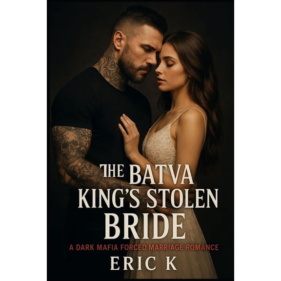 The Bratva King's Stolen Bride: A Dark Mafia Forced Marriage Romance, (Paperback)