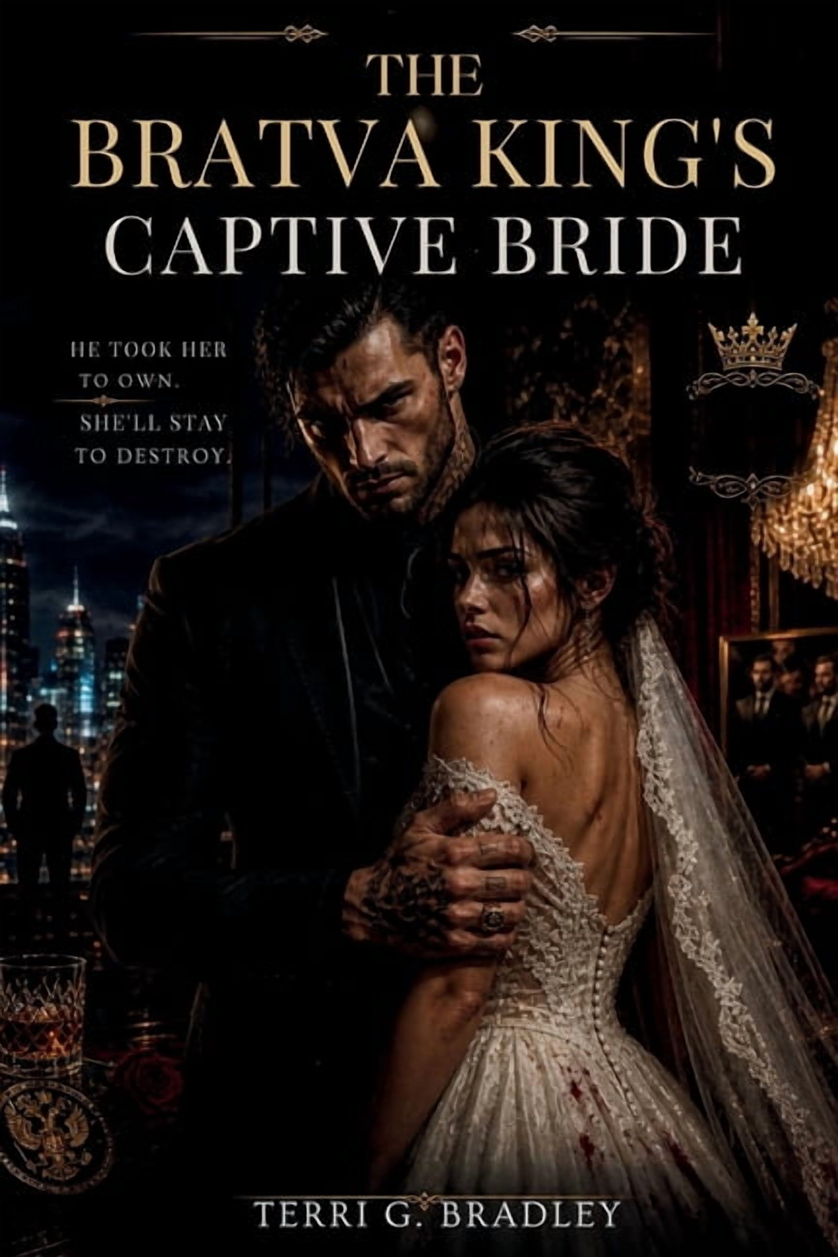 The Bratva King's Captive Bride: A Forced Union, Ruthless Protector, Dangerous Obsession, (Paperback)