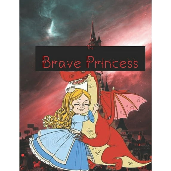 The Brave Princess: Princess coloring book for girls, (Paperback)