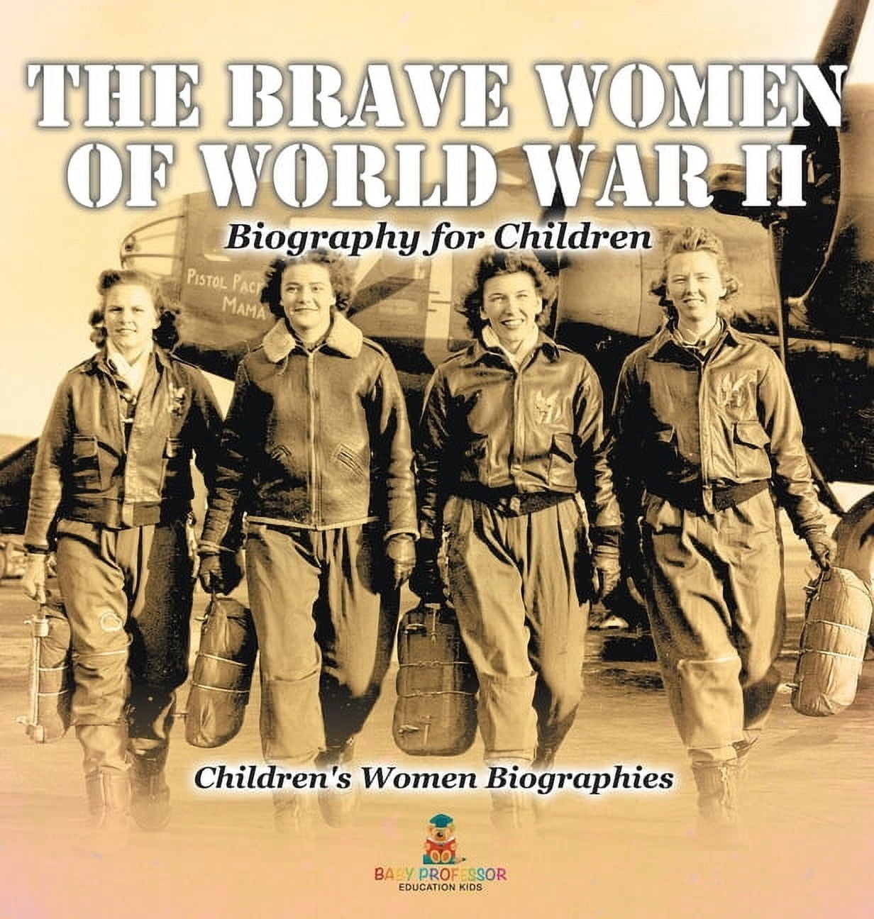 The Brave Women of World War II - Biography for Children Children's ...