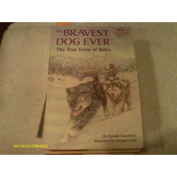 Pre-Owned The Bravest Dog Ever: The True Story of Balto (Step Into Reading, a Step 2 Book) (Paperback) 0679878920 9780679878926