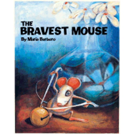 The Bravest Mouse (Hardcover)