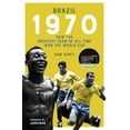 thumbnail image 1 of The Brazil 1970: (Shortlisted for the Sunday Times Sports Book Awards 2023), (Hardcover), 1 of 1