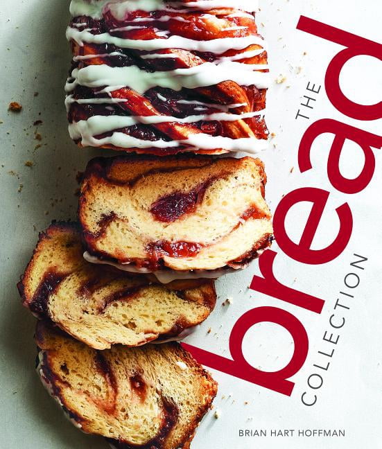 The Bread Collection: Recipes for Baking Artisan Bread at Home (The ...