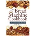 thumbnail image 1 of The Bread Machine Cookbook: +100 Hands-Off Recipes for Perfect Homemade Bread Unlock the Full Potential Of Your Bread Ma, (Paperback), 1 of 1