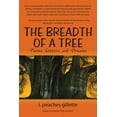 thumbnail image 1 of The Breadth of a Tree : Poems, Letters, and Dreams (Paperback), 1 of 1