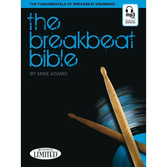 The Breakbeat Bible Book/Online Audio - Drum Book for Beginners and Pros with Over 90 Beat Transcriptions - Percussion B, (Paperback)