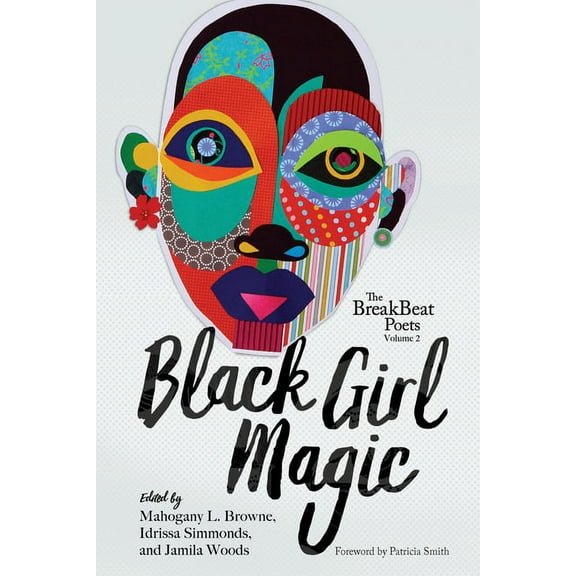 The Breakbeat Poets Vol. 2: Black Girl Magic, (Hardcover)