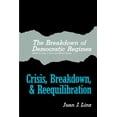 thumbnail image 1 of Breakdown of Democratic Regimes The Breakdown of Democratic Regimes: Crisis, Breakdown and Reequilibration. an Introduction, (Paperback), 1 of 1