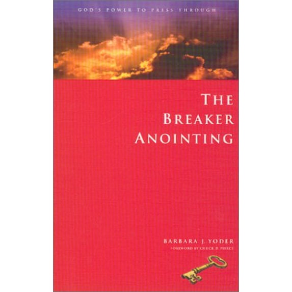 Pre-Owned The Breaker Anointing: God's Power to Press Through (Paperback) 1585020176 9781585020171