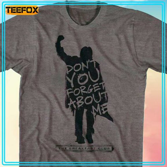 The Breakfast Club Don’t You Forget About Me Unisex T-Shirt