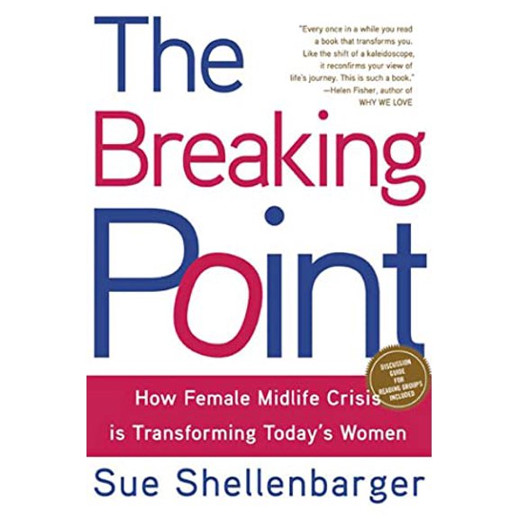 Pre-Owned The Breaking Point: How Today's Women Are Navigating Midlife Crisis (Paperback) 0805080317 9780805080315
