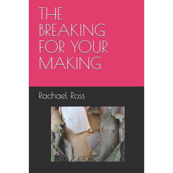The Breaking for Your Making (Paperback)