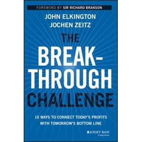 Pre-Owned The Breakthrough Challenge: 10 Ways to Connect Today's Profits with Tomorrow's Bottom Line (Hardcover) 1118539699 9781118539699
