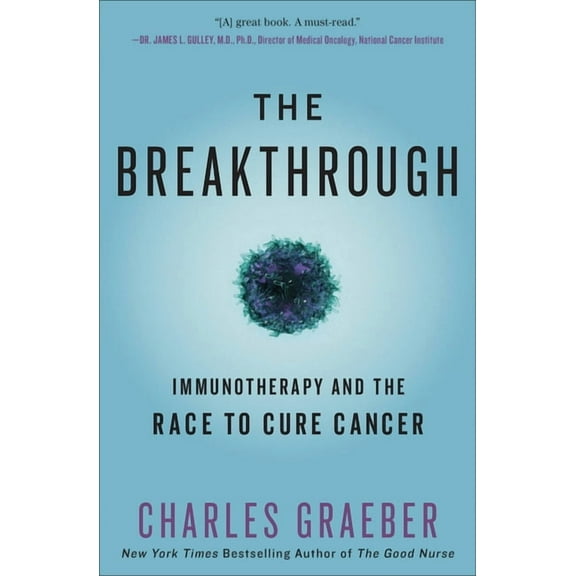 The Breakthrough: Immunotherapy and the Race to Cure Cancer, (Paperback)