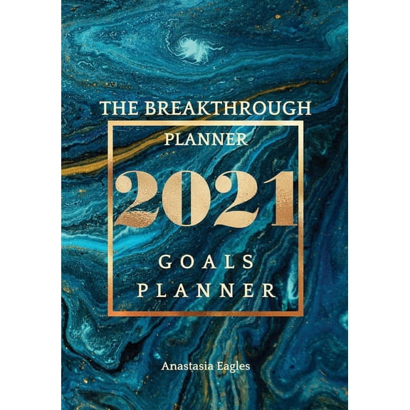 The Breakthrough Planner Dated 2021: The breakthrough planner - 2021 Goals planner (Paperback)