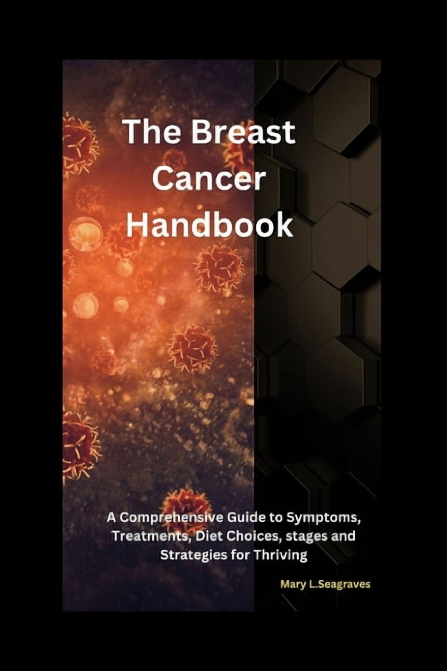 On This Facing Cancer The Breast Cancer Handbook: A Comprehensive Guide to Symptoms, Treatments, Diet Choices, stages and Strategies for Thriv, Book 7, (Paperback)