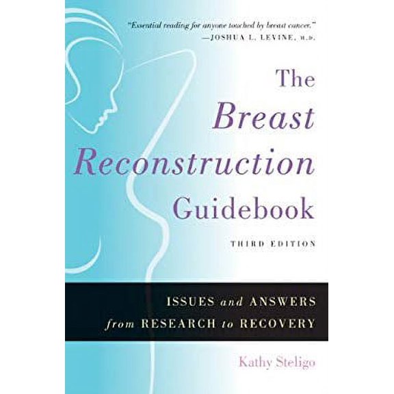 Pre-Owned The Breast Reconstruction Guidebook: Issues and Answers from Research to Recovery (Hardcover) 1421407191 9781421407197