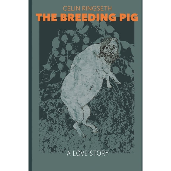 The Breeding Pig: A love story, (Paperback)