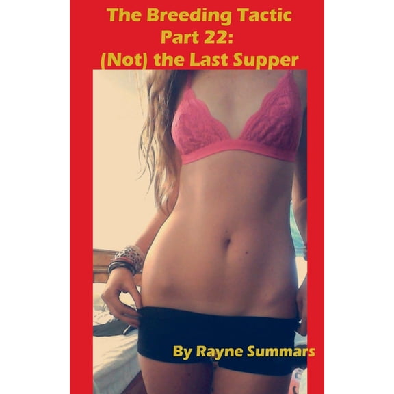 The Breeding Tactic The Breeding Tactic: Part 22 - (Not) The Last Supper, Book 22, (Paperback)