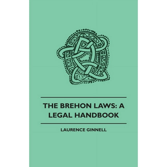 The Brehon Laws: A Legal Handbook, (Paperback)