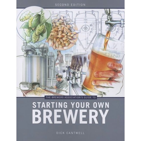 Brewers Association's Guide to Starting Your Own Brewery, (Paperback)