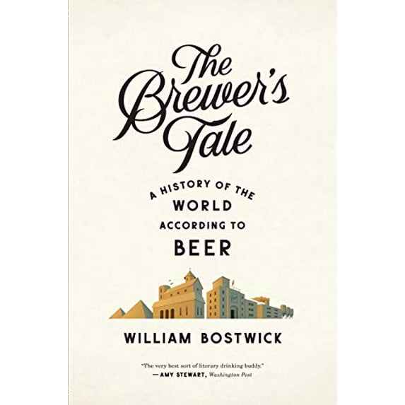 Pre-Owned The Brewer's Tale: A History of the World According to Beer (Paperback) 0393351998 9780393351996
