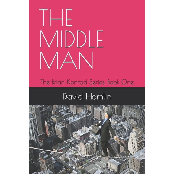 The Brian Konrad: The Middle Man (Paperback)