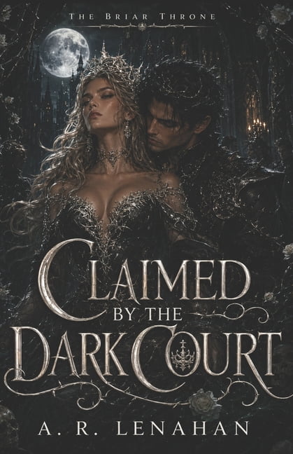 The Briar Throne Claimed by the Dark Court: A Dark Fae Queen and Consort Romance, Book 2, (Paperback)