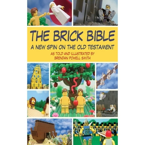 Pre-Owned The Brick Bible: A New Spin on the Old Testament (Paperback) 1616084219 9781616084219