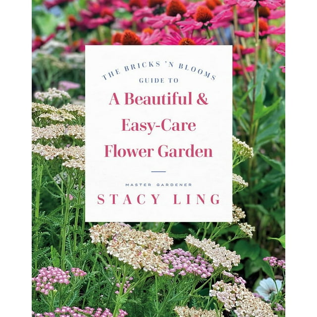 The Bricks 'n Blooms Guide to a Beautiful and Easy-Care Flower Garden (Paperback)