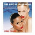thumbnail image 1 of The Bridal Blueprint: How to Prepare for the Unexpected, Discover Your Personal Style and Look Like the Bride of Your Dr, (Hardcover), 1 of 1