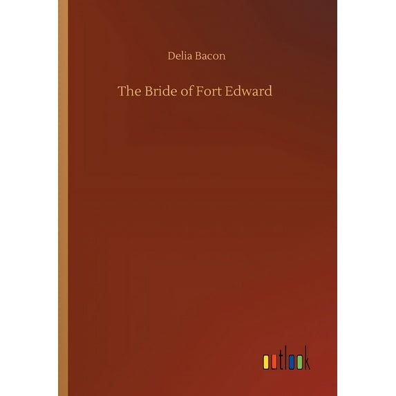 The Bride Of Fort Edward - 9783734090004