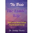 thumbnail image 1 of The Bride The Lamb's Wife: That Great Host Called The Bride Of Christ, (Paperback), 1 of 1