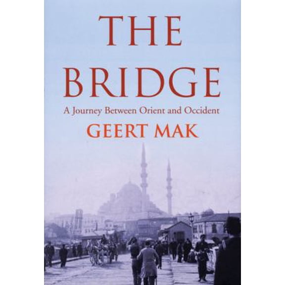 Pre-Owned The Bridge: A Journey Between Orient and Occident (Hardcover) 1846551382 9781846551383