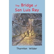 The Bridge of San Luis Rey Large Print Edition, Paperback