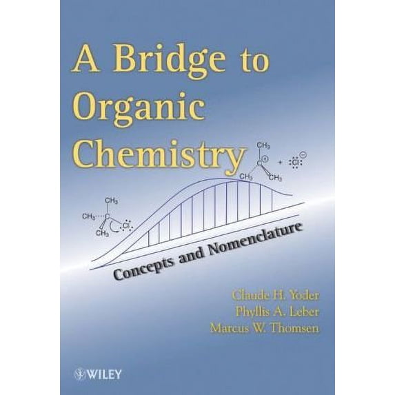 Pre-Owned The Bridge to Organic Chemistry: Concepts and Nomenclature (Paperback) 0470526769 9780470526767