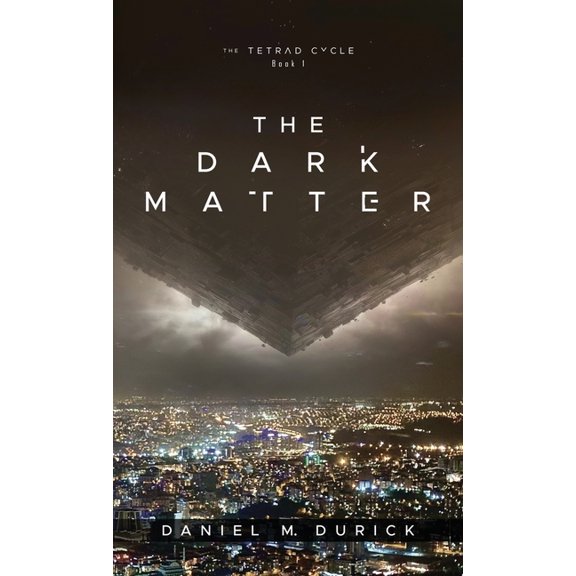 The Tetrad Cycle The Dark Matter, Book 1, (Hardcover)