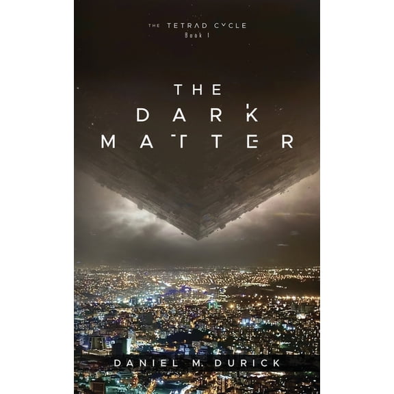 The Tetrad Cycle The Dark Matter, Book 1, (Paperback)