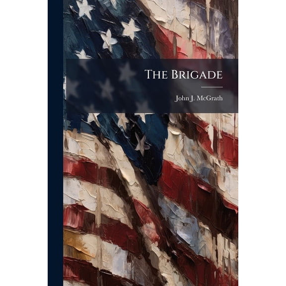 The Brigade : A History (Paperback)