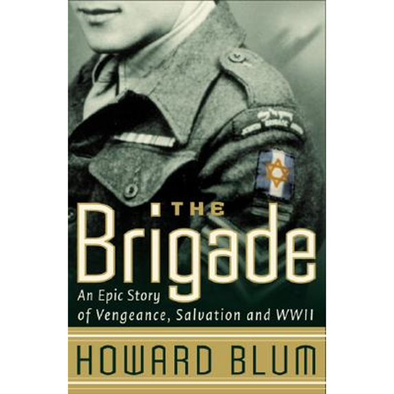 Pre-Owned The Brigade: An Epic Story of Vengeance, Salvation, and WWII (Paperback) 006093283X 9780060932831