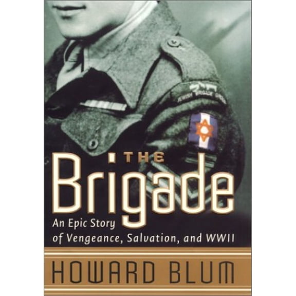 Pre-Owned The Brigade: Epic Story of Vengeance, Salvation, and World War II (Hardcover) 0060194863 9780060194864