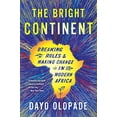 thumbnail image 1 of Pre-Owned The Bright Continent: Breaking Rules and Making Change in Modern Africa (Paperback) 0544483995 9780544483996, 1 of 1