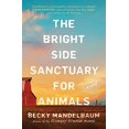 thumbnail image 1 of Pre-Owned The Bright Side Sanctuary for Animals (Paperback) 1982112999 9781982112998, 1 of 1