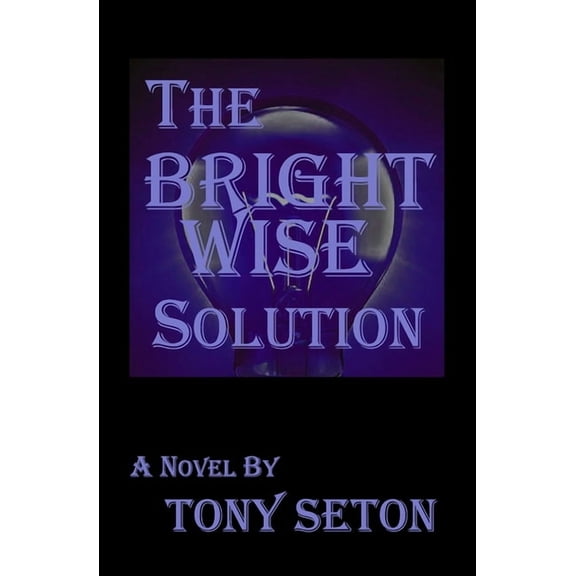 The Bright Wise Solution, (Paperback)