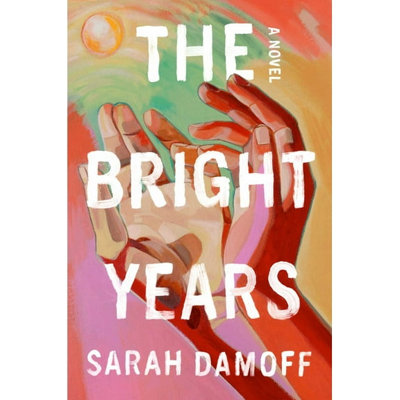 Sarah Damoff: The Bright Years (Hardcover)