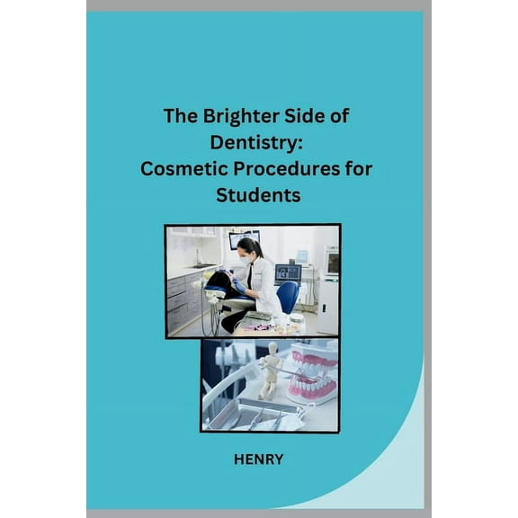 The Brighter Side of Dentistry: Cosmetic Procedures for Students, (Paperback)