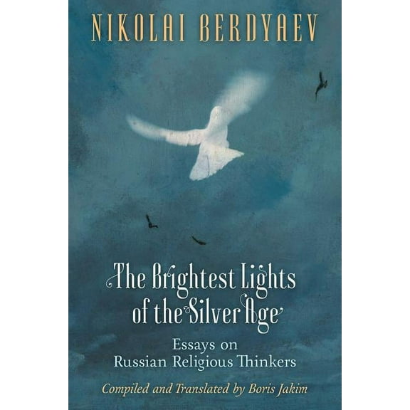 The Brightest Lights of the Silver Age: Essays on Russian Religious Thinkers, (Paperback)