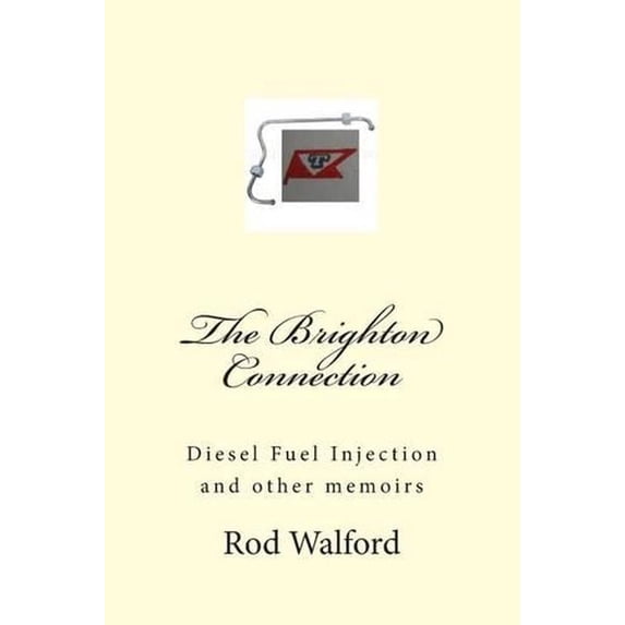 The Brighton Connection: Diesel Fuel Injection and Other Memoirs