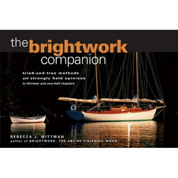 Pre-Owned The Brightwork Companion: Tried-And-True Methods and Stronly Held Opinions in Thirteen and One-Half Chapters (Paperback) 0071422773 9780071422772